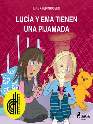cover image of Lucía y Ema tienen una fiesta de pijamas--Dramatizado